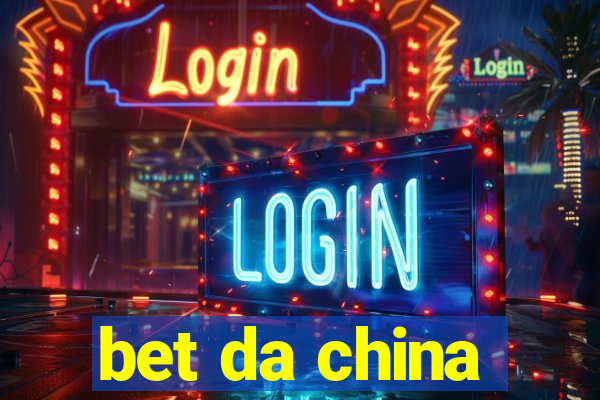 bet da china